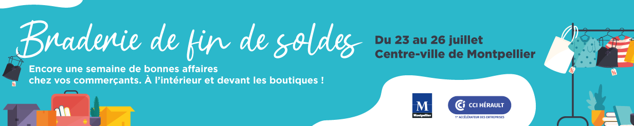Braderie de fin de soldes en centre-ville de Montpellier du 23 au 26 juillet !
