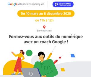 Les CCI et Google Ateliers numériques vous donnent RDV un lundi par mois !