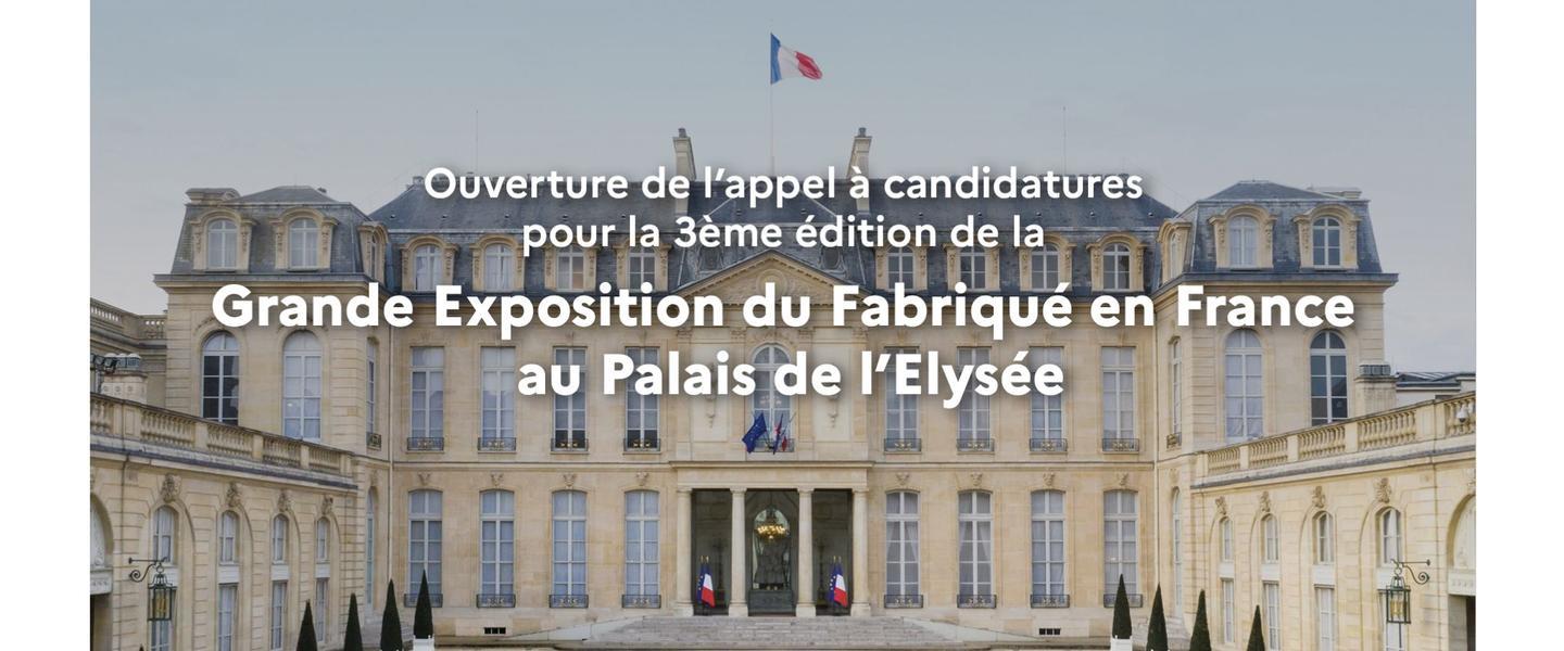 Grande Exposition du Fabriqué en France à l’Elysée : ouverture de l’appel à candidatures 2023