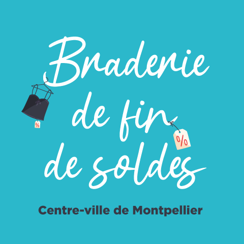 Braderie de fin de soldes en centre-ville de Montpellier du 23 au 26 juillet !