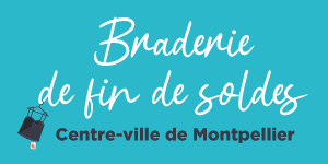 Braderie de fin de soldes en centre-ville de Montpellier du 23 au 26 juillet !
